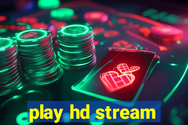 play hd stream